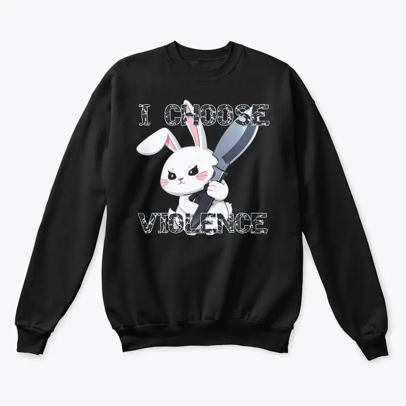 I Choose Violence - Bunny Edition