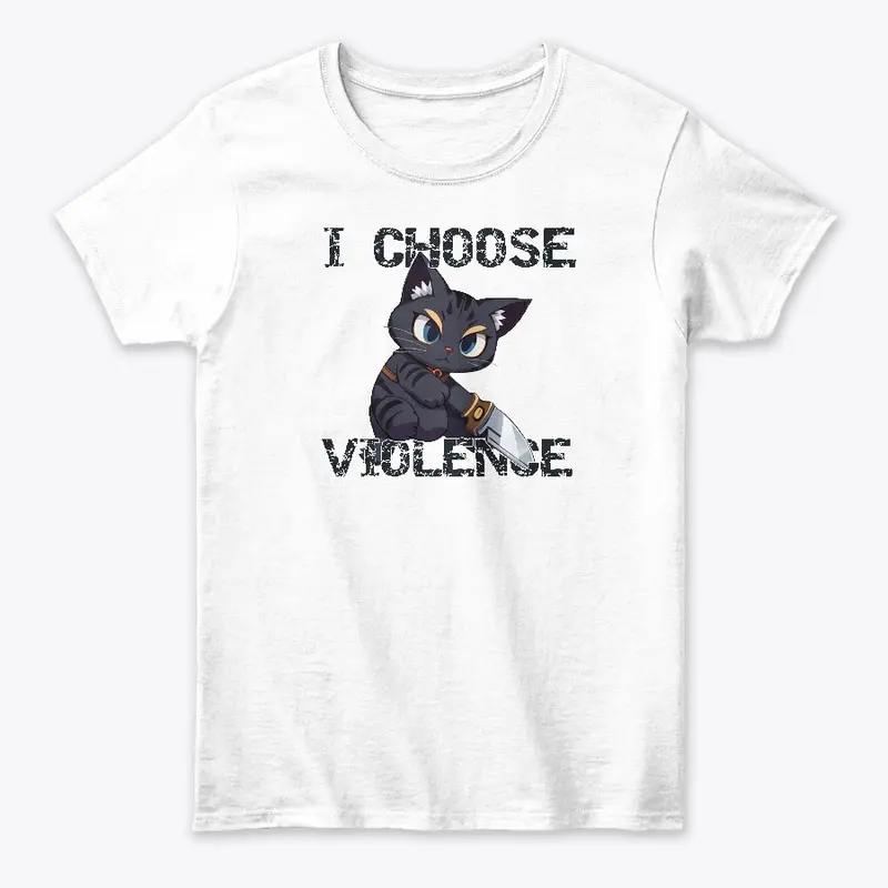 I Choose Violence - Cat Lover Edition