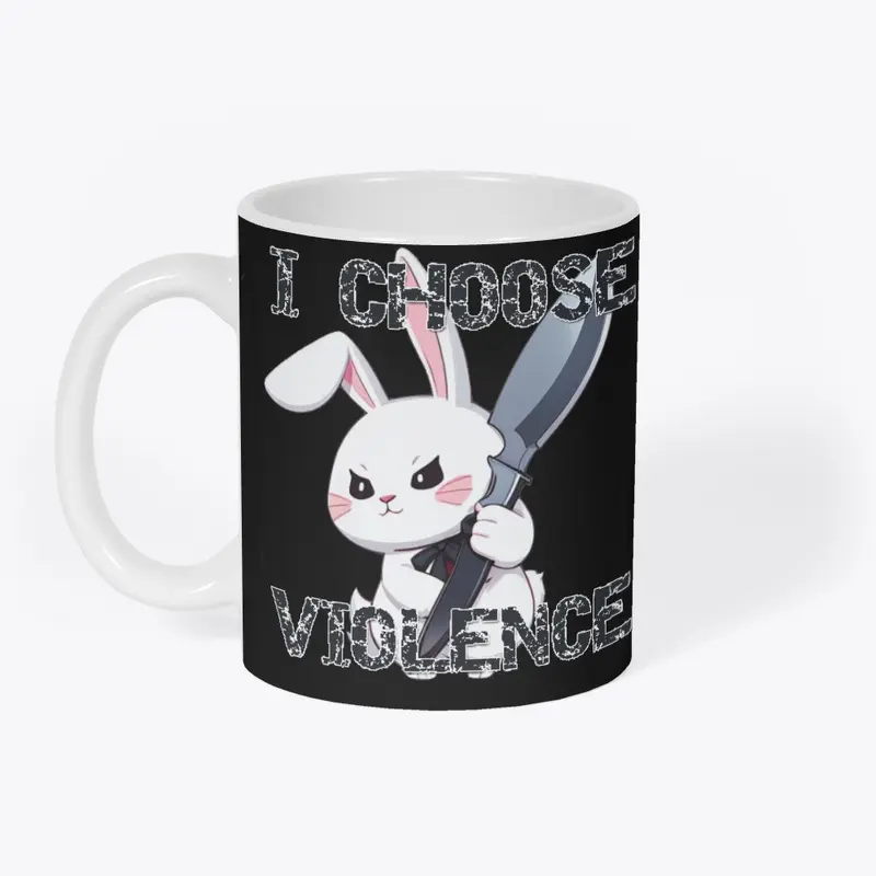 I Choose Violence - Bunny Edition